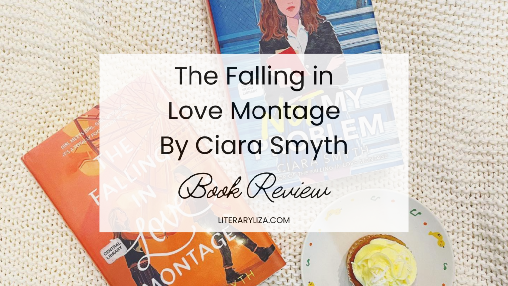 The Falling in Love Montage by Ciara Smyth: Book Review - Literary Liza